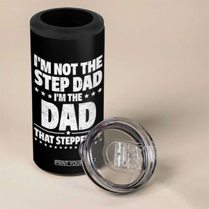 Funny I Am Not The Step Dad I'm The Dad That Stepped Up 4 in 1 Can Cooler Tumbler Bonus Dad Star Fathers Day TS11 Print Your Wear