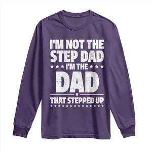 Funny I Am Not The Step Dad I'm The Dad That Stepped Up Long Sleeve Shirt Bonus Dad Star Fathers Day TS11 Purple Print Your Wear