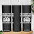 Funny I Am Not The Step Dad I'm The Dad That Stepped Up Skinny Tumbler Bonus Dad Star Fathers Day TS11 Print Your Wear