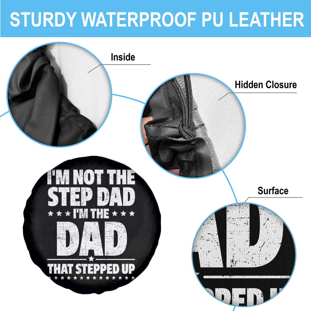 Funny I Am Not The Step Dad I'm The Dad That Stepped Up Spare Tire Cover Bonus Dad Star Fathers Day TS11 Print Your Wear