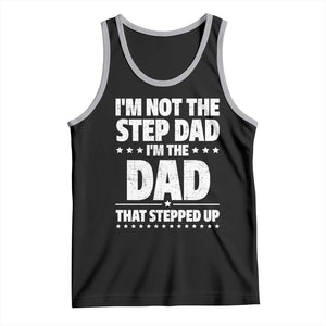 Funny I Am Not The Step Dad I'm The Dad That Stepped Up Tank Top Bonus Dad Star Fathers Day TS11 Black Athletic Heather Print Your Wear