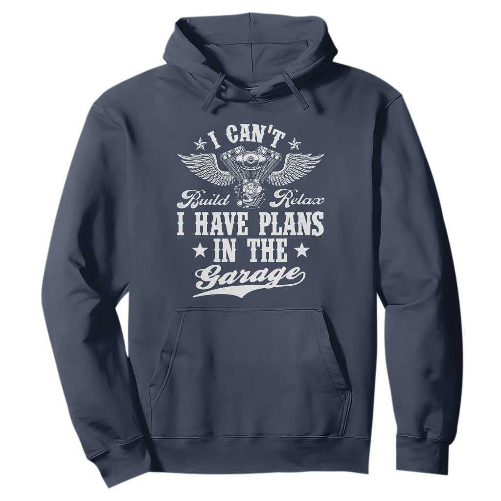 Funny I Cant I Have Plans In The Garage Hoodie Car Mechanics Fathers Day TS11 Navy Print Your Wear