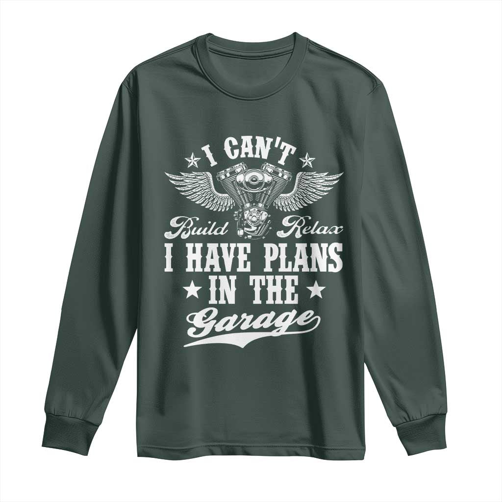 Funny I Cant I Have Plans In The Garage Long Sleeve Shirt Car Mechanics Fathers Day TS11 Dark Forest Green Print Your Wear
