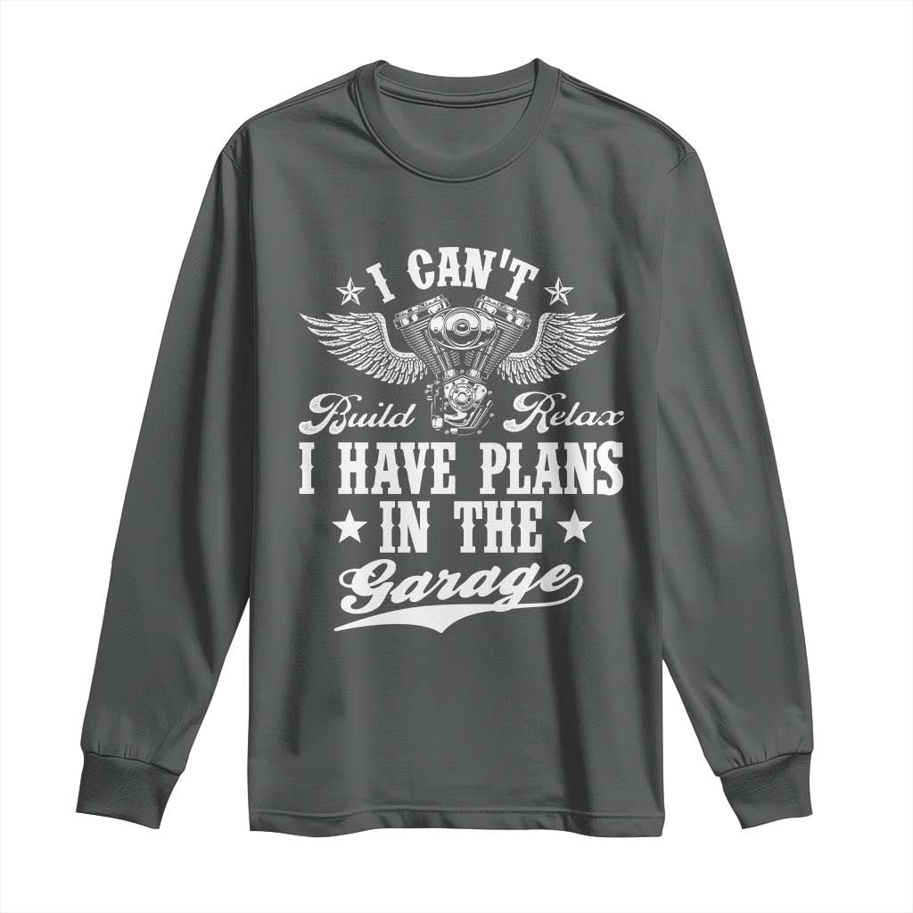 Funny I Cant I Have Plans In The Garage Long Sleeve Shirt Car Mechanics Fathers Day TS11 Dark Heather Print Your Wear