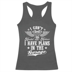 Funny I Cant I Have Plans In The Garage Racerback Tank Top Car Mechanics Fathers Day TS11 Dark Heather Print Your Wear