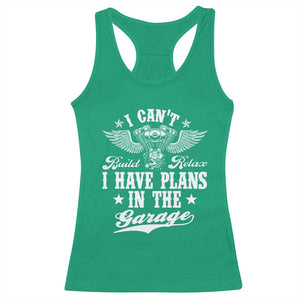 Funny I Cant I Have Plans In The Garage Racerback Tank Top Car Mechanics Fathers Day TS11 Irish Green Print Your Wear