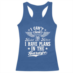 Funny I Cant I Have Plans In The Garage Racerback Tank Top Car Mechanics Fathers Day TS11 Royal Blue Print Your Wear