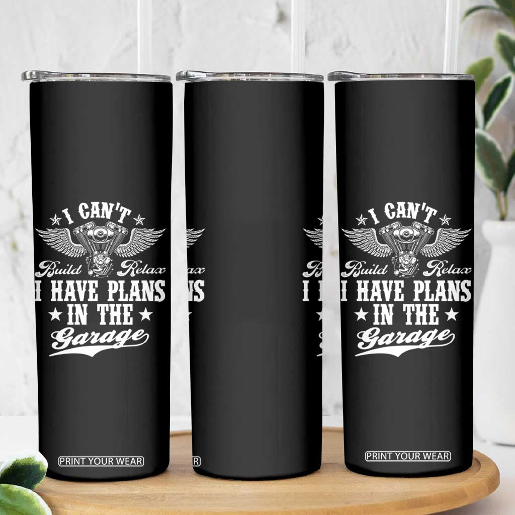 Funny I Cant I Have Plans In The Garage Skinny Tumbler Car Mechanics Fathers Day TS11 Print Your Wear