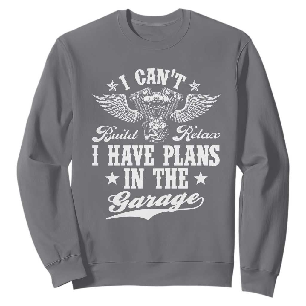 Funny I Cant I Have Plans In The Garage Sweatshirt Car Mechanics Fathers Day TS11 Charcoal Print Your Wear