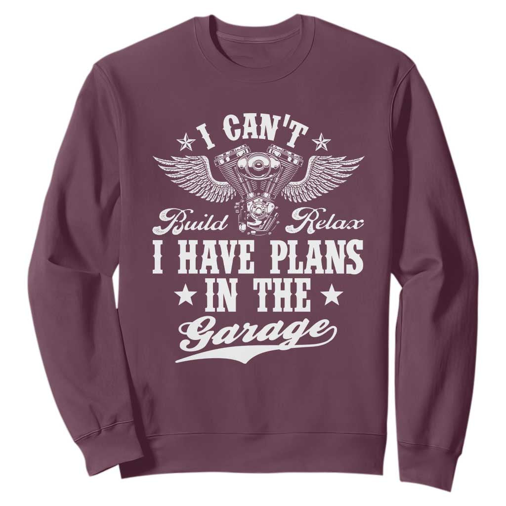 Funny I Cant I Have Plans In The Garage Sweatshirt Car Mechanics Fathers Day TS11 Maroon Print Your Wear