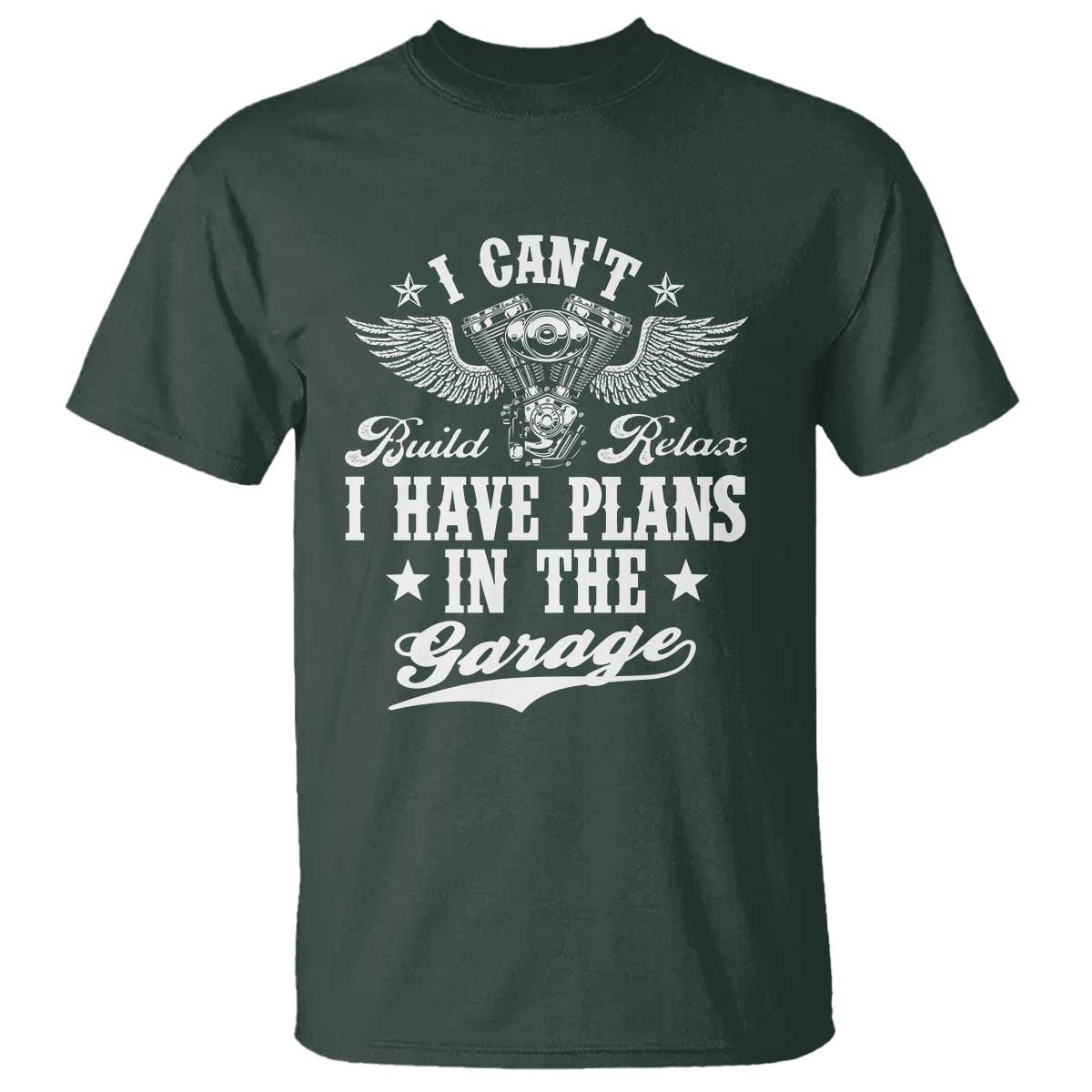 Funny I Cant I Have Plans In The Garage T Shirt Car Mechanics Fathers Day TS11 Dark Forest Green Print Your Wear