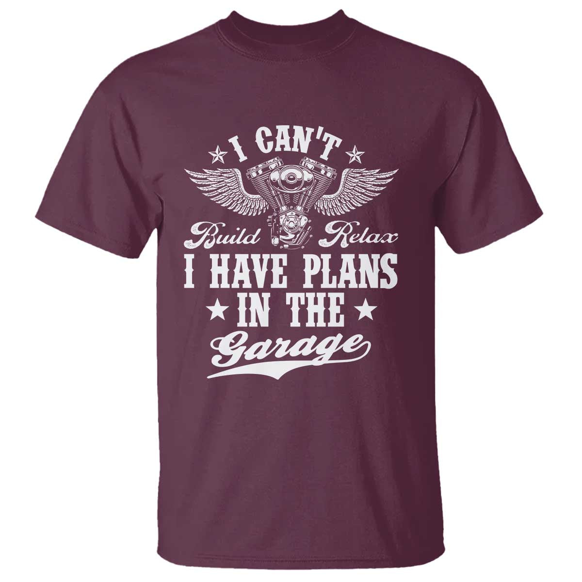 Funny I Cant I Have Plans In The Garage T Shirt Car Mechanics Fathers Day TS11 Maroon Print Your Wear