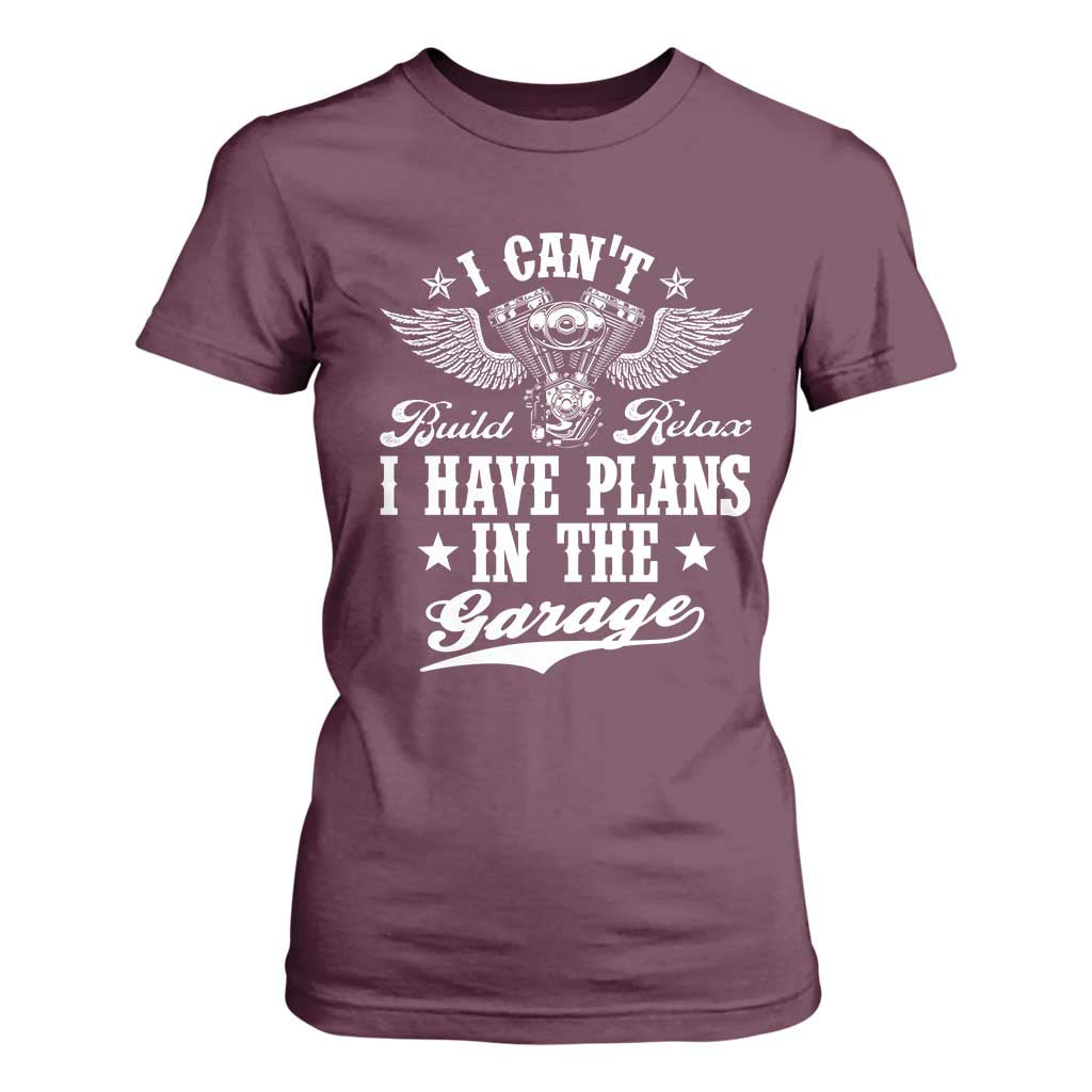 Funny I Cant I Have Plans In The Garage T Shirt For Women Car Mechanics Fathers Day TS11 Maroon Print Your Wear