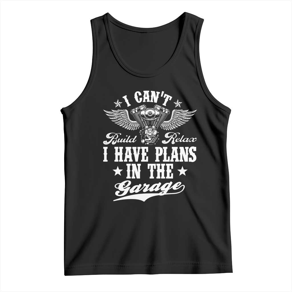 Funny I Cant I Have Plans In The Garage Tank Top Car Mechanics Fathers Day TS11 Black Print Your Wear