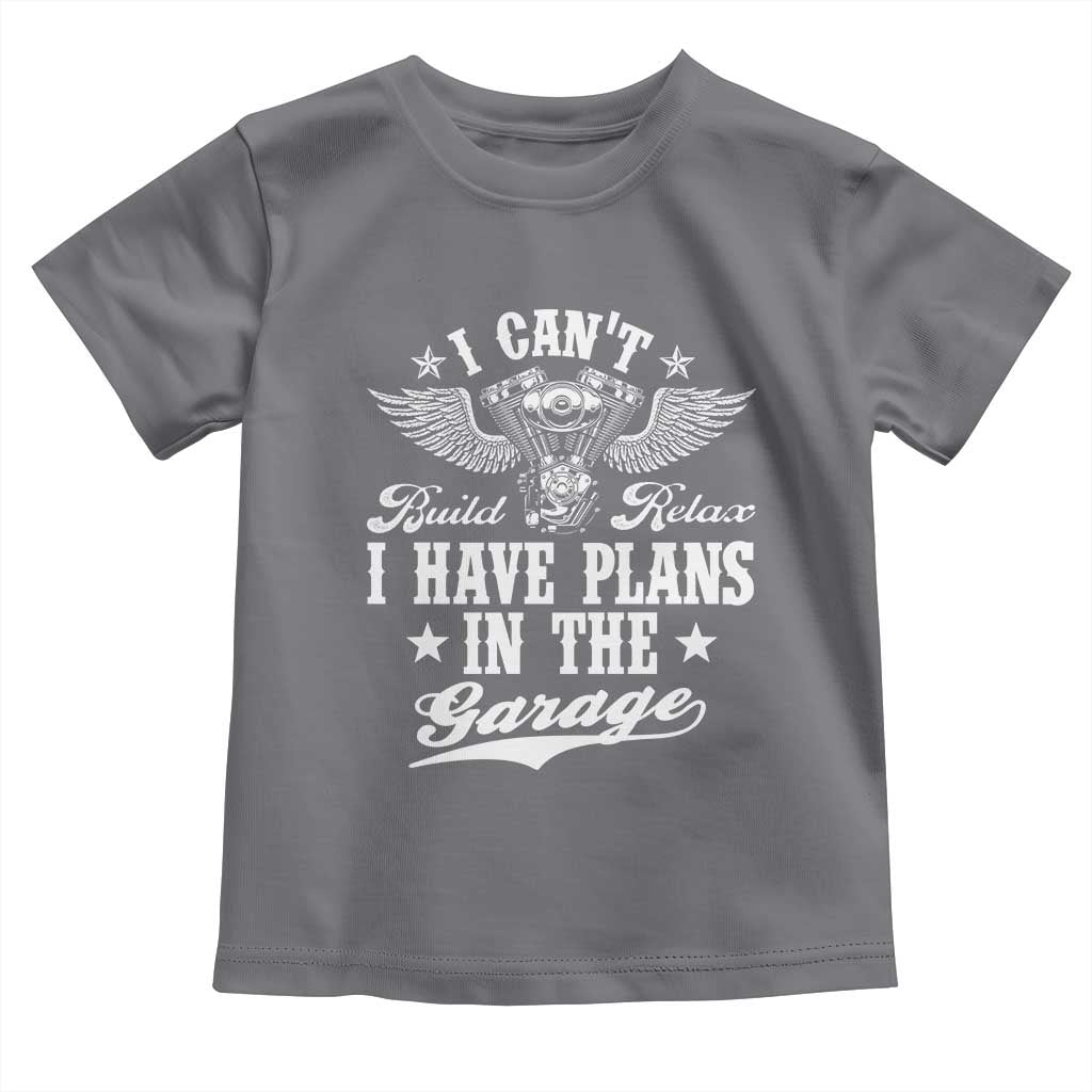 Funny I Cant I Have Plans In The Garage Toddler T Shirt Car Mechanics Fathers Day TS11 Charcoal Print Your Wear