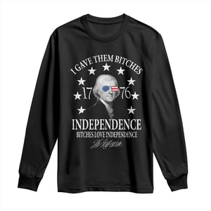 Funny I Gave Them Bitches 1776 Independence Bitches Love Independence Long Sleeve Shirt Thomas Jefferson TS11 Black Print Your Wear