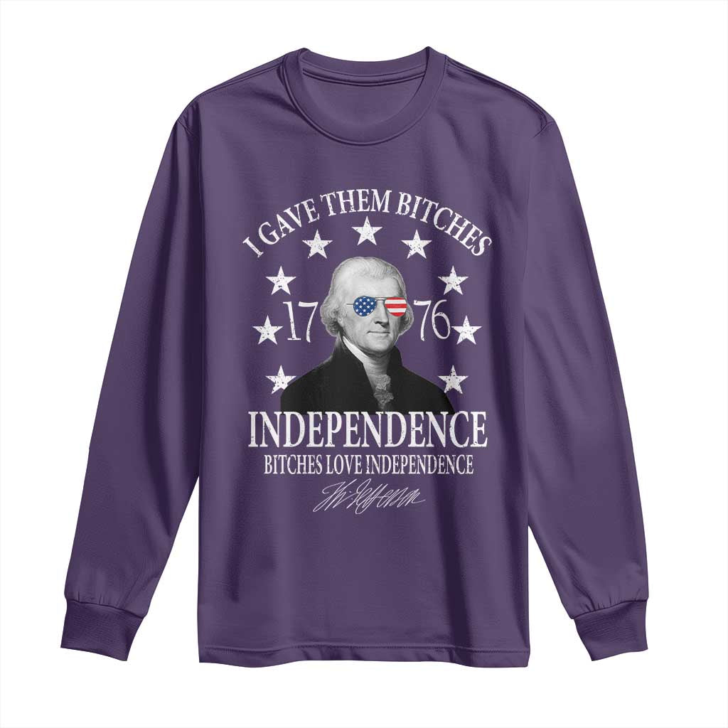 Funny I Gave Them Bitches 1776 Independence Bitches Love Independence Long Sleeve Shirt Thomas Jefferson TS11 Purple Print Your Wear