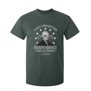 Funny I Gave Them Bitches 1776 Independence Bitches Love Independence T Shirt For Kid Thomas Jefferson TS11 Dark Forest Green Print Your Wear