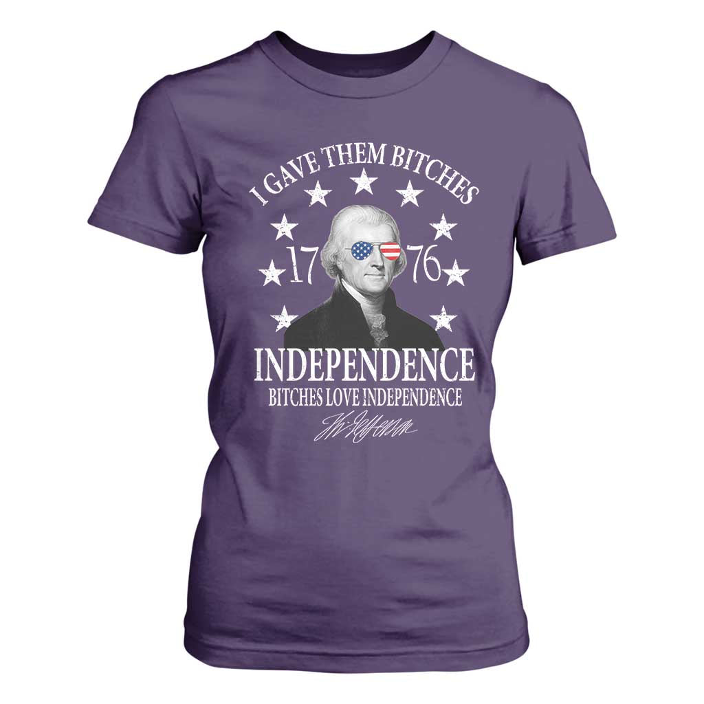 Funny I Gave Them Bitches 1776 Independence Bitches Love Independence T Shirt For Women Thomas Jefferson TS11 Purple Print Your Wear