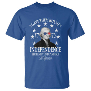 Funny I Gave Them Bitches 1776 Independence Bitches Love Independence T Shirt Thomas Jefferson TS11 Royal Blue Print Your Wear
