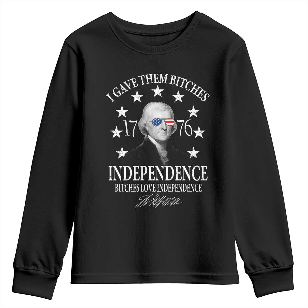 Funny I Gave Them Bitches 1776 Independence Bitches Love Independence Youth Sweatshirt Thomas Jefferson TS11 Black Print Your Wear