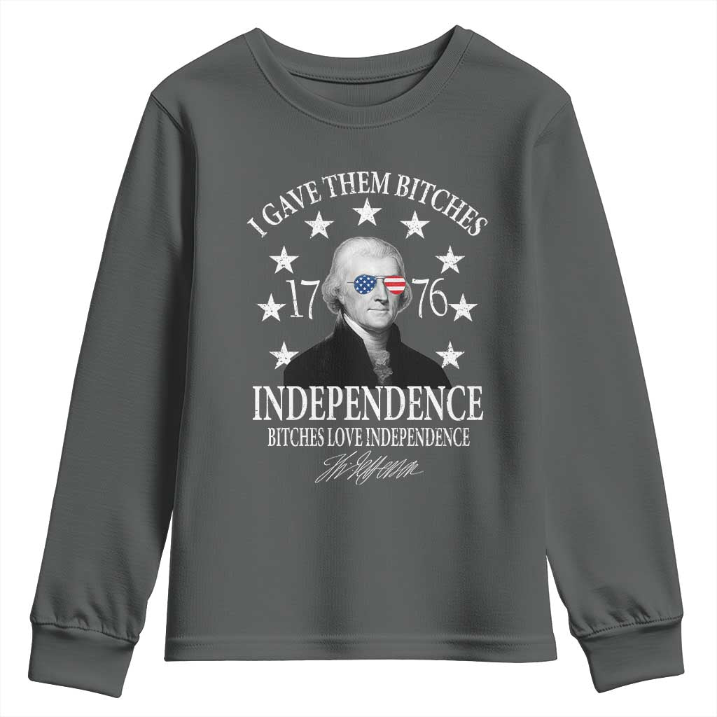 Funny I Gave Them Bitches 1776 Independence Bitches Love Independence Youth Sweatshirt Thomas Jefferson TS11 Dark Heather Print Your Wear