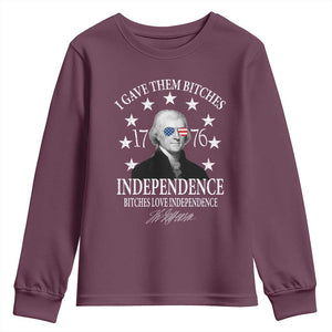 Funny I Gave Them Bitches 1776 Independence Bitches Love Independence Youth Sweatshirt Thomas Jefferson TS11 Maroon Print Your Wear