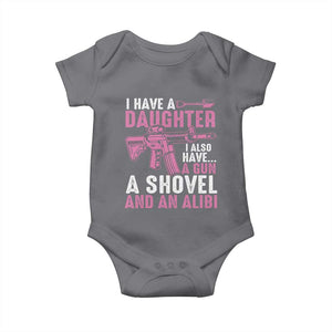 Funny I Have A Daughter I Also Have A Gun A Shovel And An Alibi Baby Onesie Girl Dad TS11 Charcoal Print Your Wear