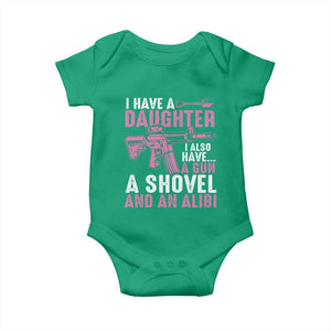 Funny I Have A Daughter I Also Have A Gun A Shovel And An Alibi Baby Onesie Girl Dad TS11 Irish Green Print Your Wear