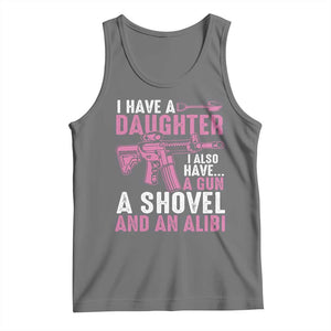 Funny I Have A Daughter I Also Have A Gun A Shovel And An Alibi Tank Top Girl Dad TS11 Black Heather Print Your Wear