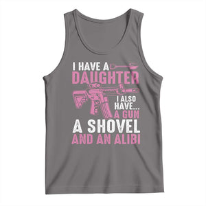 Funny I Have A Daughter I Also Have A Gun A Shovel And An Alibi Tank Top Girl Dad TS11 Deep Heather Print Your Wear