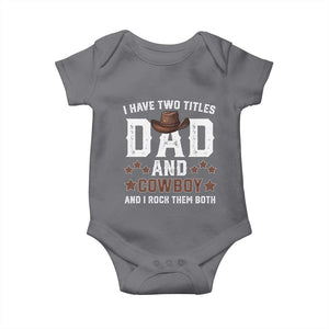 Funny I Have Two Titles Dad And Cowboy And I Rock Them Both Baby Onesie Western Dad Father's Day TS11 Charcoal Print Your Wear