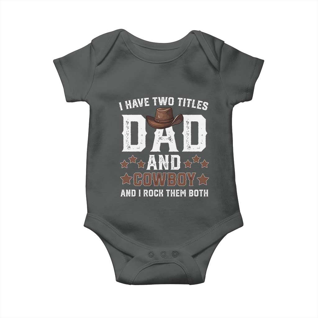 Funny I Have Two Titles Dad And Cowboy And I Rock Them Both Baby Onesie Western Dad Father's Day TS11 Dark Heather Print Your Wear