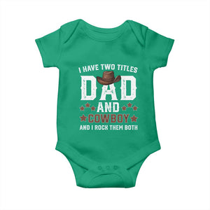 Funny I Have Two Titles Dad And Cowboy And I Rock Them Both Baby Onesie Western Dad Father's Day TS11 Irish Green Print Your Wear