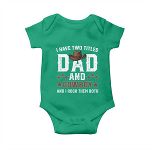Funny I Have Two Titles Dad And Cowboy And I Rock Them Both Baby Onesie Western Dad Father's Day TS11 Irish Green Print Your Wear