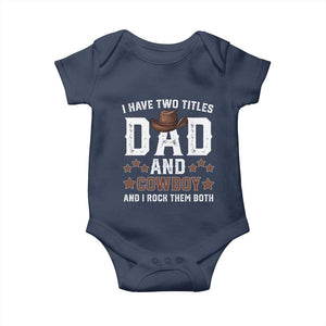 Funny I Have Two Titles Dad And Cowboy And I Rock Them Both Baby Onesie Western Dad Father's Day TS11 Navy Print Your Wear