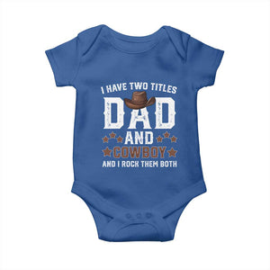 Funny I Have Two Titles Dad And Cowboy And I Rock Them Both Baby Onesie Western Dad Father's Day TS11 Royal Blue Print Your Wear