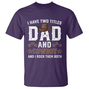 Funny I Have Two Titles Dad And Cowboy And I Rock Them Both T Shirt Western Dad Father's Day TS11 Purple Print Your Wear