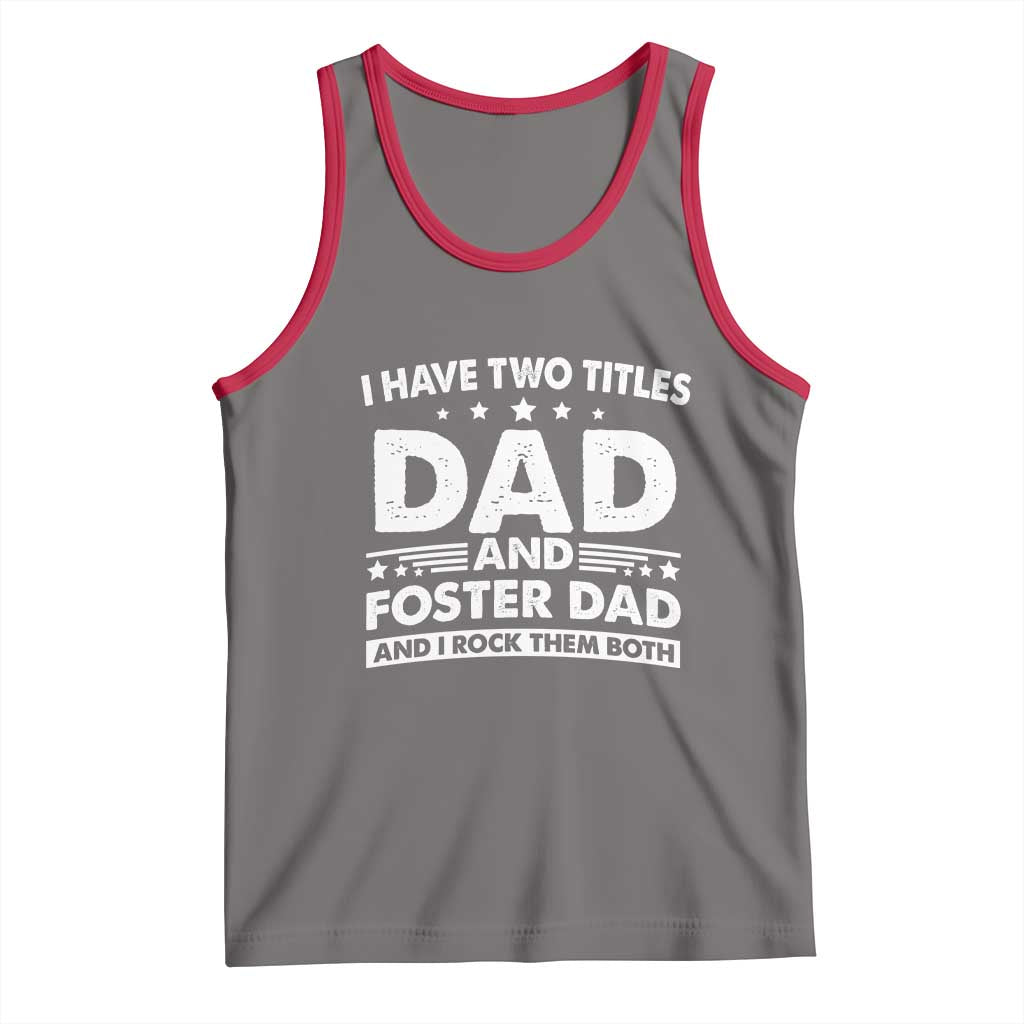 Funny I Have Two Titles Dad And Foster Dad And I Rock Them Both Tank Top Foster Dad Fathers Day TS11 Deep Heather Red Print Your Wear