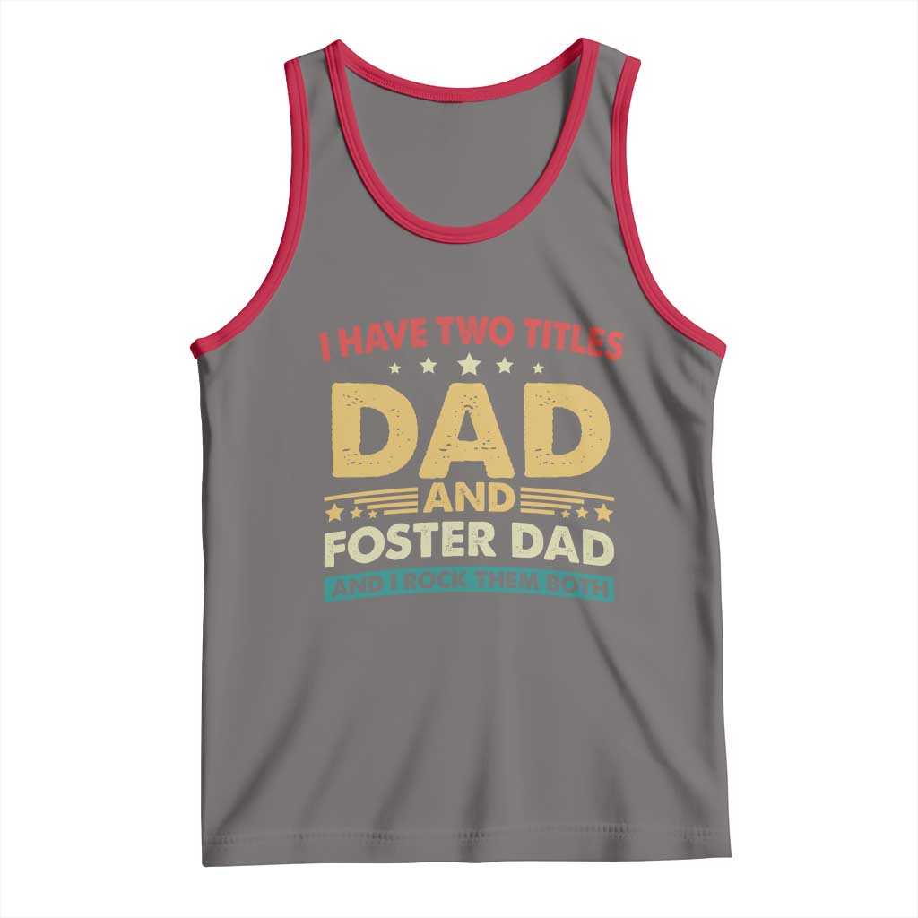 Funny I Have Two Titles Dad And Foster Dad And I Rock Them Both Tank Top Retro Foster Dad Fathers Day TS11 Deep Heather Red Print Your Wear