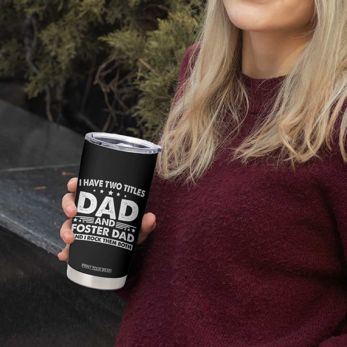 Funny I Have Two Titles Dad And Foster Dad And I Rock Them Both Tumbler Cup Foster Dad Fathers Day TS11 Print Your Wear