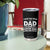 Funny I Have Two Titles Dad And Foster Dad And I Rock Them Both Tumbler Cup Foster Dad Fathers Day TS11 Print Your Wear