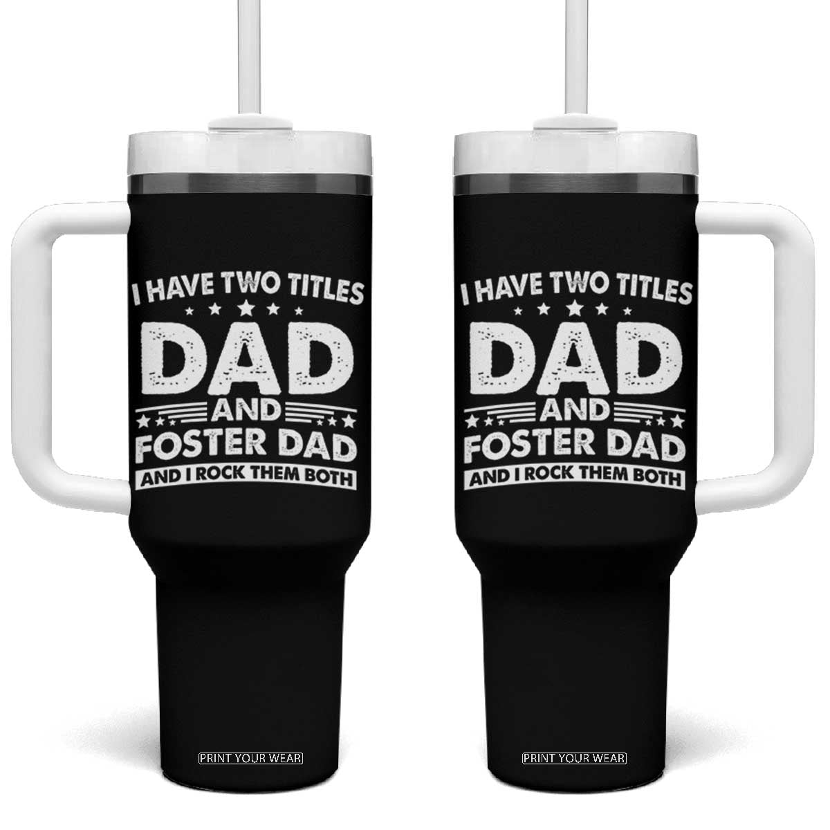 Funny I Have Two Titles Dad And Foster Dad And I Rock Them Both Tumbler With Handle Foster Dad Fathers Day TS11 One Size: 40 oz Black Print Your Wear