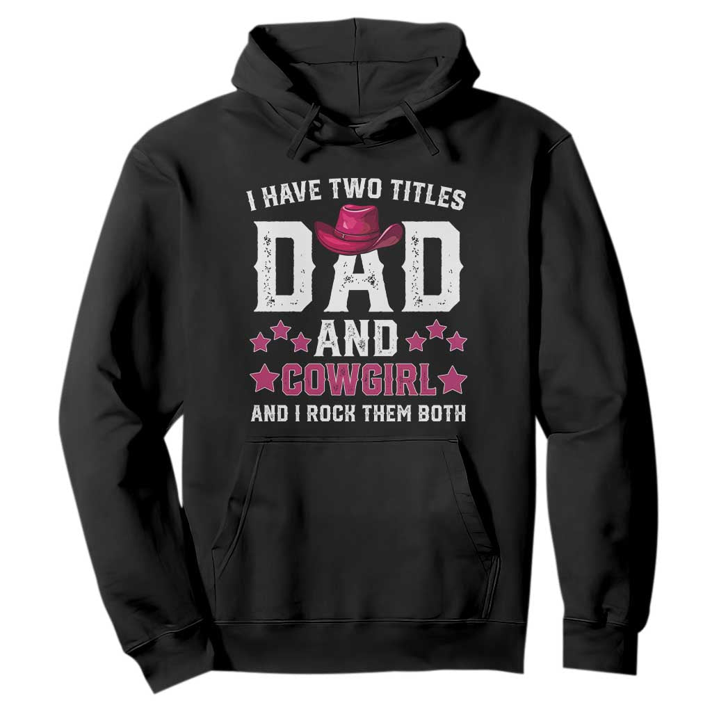 Funny I Have Two Titles Mom And Cowgirl And I Rock Them Both Hoodie Western Mom Mother's Day TS11 Black Print Your Wear