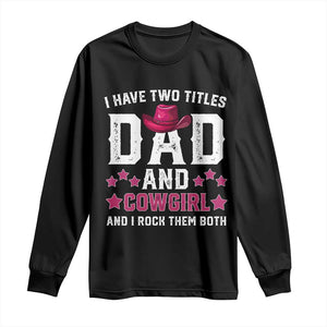 Funny I Have Two Titles Mom And Cowgirl And I Rock Them Both Long Sleeve Shirt Western Mom Mother's Day TS11 Black Print Your Wear
