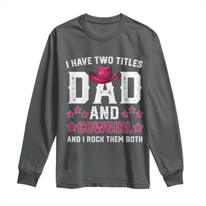 Funny I Have Two Titles Mom And Cowgirl And I Rock Them Both Long Sleeve Shirt Western Mom Mother's Day TS11 Dark Heather Print Your Wear