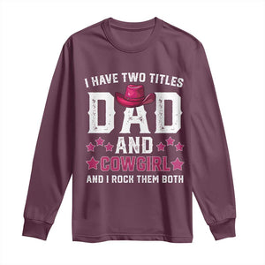 Funny I Have Two Titles Mom And Cowgirl And I Rock Them Both Long Sleeve Shirt Western Mom Mother's Day TS11 Maroon Print Your Wear