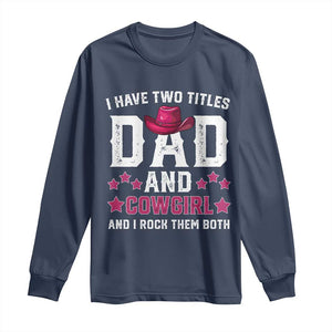 Funny I Have Two Titles Mom And Cowgirl And I Rock Them Both Long Sleeve Shirt Western Mom Mother's Day TS11 Navy Print Your Wear
