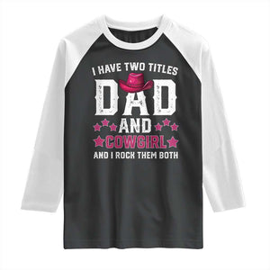 Funny I Have Two Titles Mom And Cowgirl And I Rock Them Both Raglan Shirt Western Mom Mother's Day TS11 Black White Print Your Wear