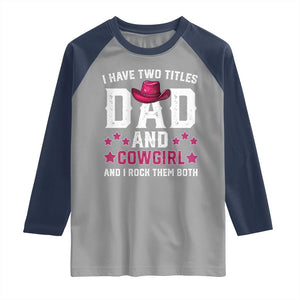 Funny I Have Two Titles Mom And Cowgirl And I Rock Them Both Raglan Shirt Western Mom Mother's Day TS11 Sport Gray Navy Print Your Wear